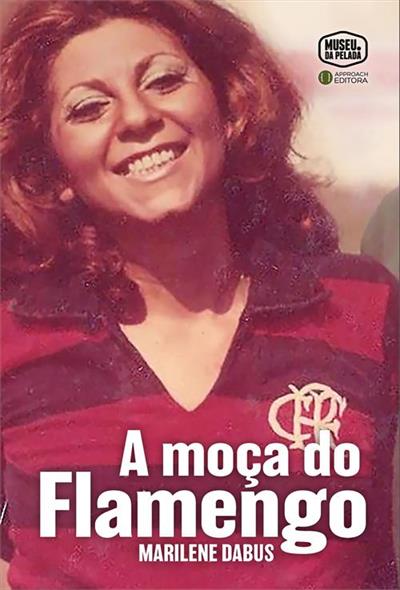 A moça do Flamengo - Marilene Dabus