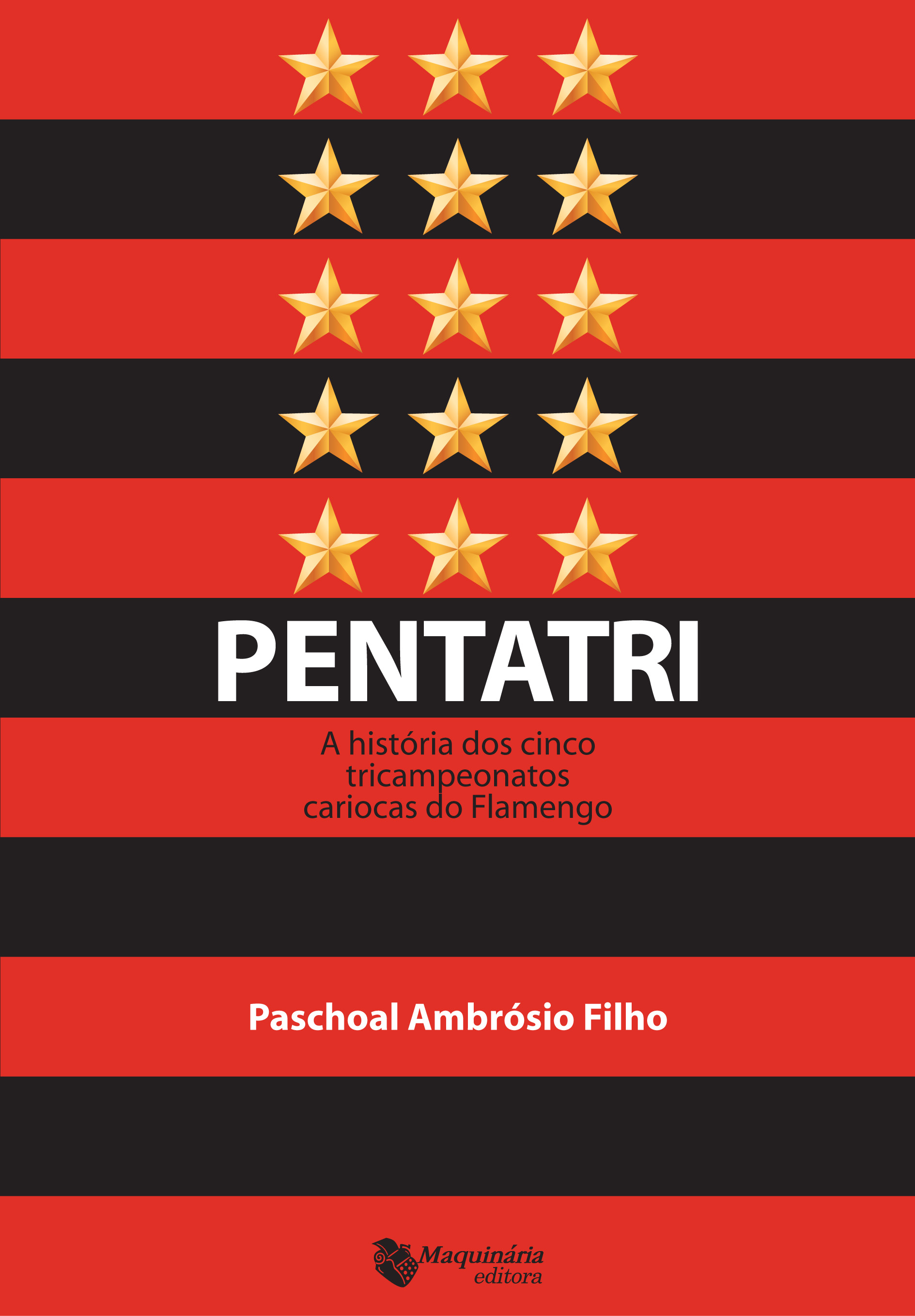 PENTATRI - A historia dos 5 tricampeonatos cariocas do Flamengo